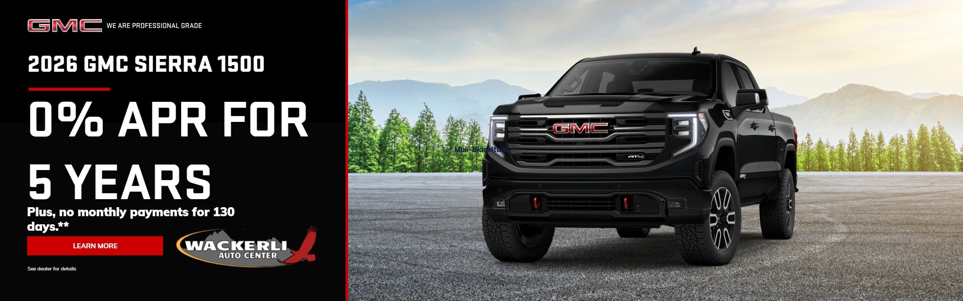 0% APR FOR 5 YEARS for well-qualified buyers.* Plus, no mon